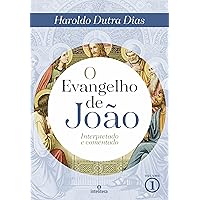 O Evangelho de João: Interpretado e comentado (Portuguese Edition) O Evangelho de João: Interpretado e comentado (Portuguese Edition) Kindle Paperback