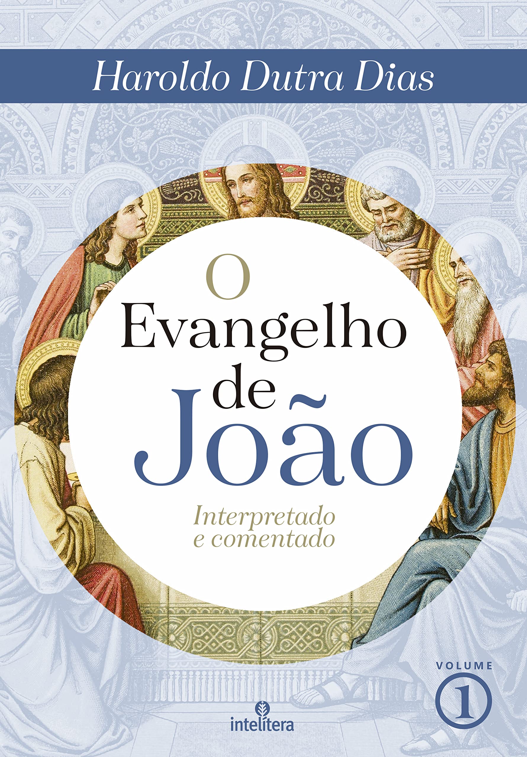 O Evangelho de João: Interpretado e comentado (Portuguese Edition)