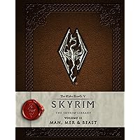 The Elder Scrolls V: Skyrim - The Skyrim Library, Vol. II: Man, Mer, and Beast (Skyrim Library: The Elder Scrolls V) The Elder Scrolls V: Skyrim - The Skyrim Library, Vol. II: Man, Mer, and Beast (Skyrim Library: The Elder Scrolls V) Hardcover