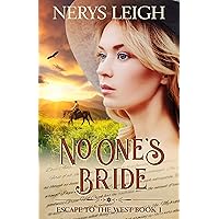 No One's Bride (Escape to the West Book 1) No One's Bride (Escape to the West Book 1) Kindle Paperback