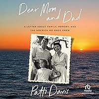 Dear Mom and Dad: A Letter About Family, Memory, and the America We Once Knew Dear Mom and Dad: A Letter About Family, Memory, and the America We Once Knew Hardcover Kindle Audible Audiobook Audio CD