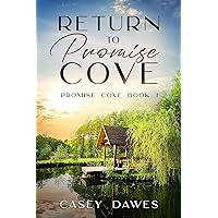 Return to Promise Cove: Later-in-Life Second Chance Contemporary Romance (Promise Cove Romance Book 1)