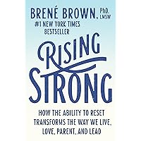 Rising Strong: How the Ability to Reset Transforms the Way We Live, Love, Parent, and Lead Rising Strong: How the Ability to Reset Transforms the Way We Live, Love, Parent, and Lead Audible Audiobook Paperback Kindle Hardcover Audio CD Spiral-bound