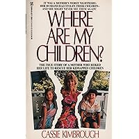 Where Are My Children? The True Story of a Mother Who Risked Her Life to Rescue Her Kidnapped Children Where Are My Children? The True Story of a Mother Who Risked Her Life to Rescue Her Kidnapped Children Kindle Paperback