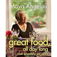 Great Food, All Day Long: Cook Splendidly, Eat Smart: A Cookbook Great Food, All Day Long: Cook Splendidly, Eat Smart: A Cookbook Hardcover Kindle