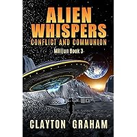 Alien Whispers: Conflict and Communion (Milijun - an enthralling and haunting First Contact Series Book 3)