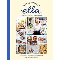 Deliciously Ella The Plant-Based Cookbook: 100 Simple Vegan Recipes to Make Every Day Delicious