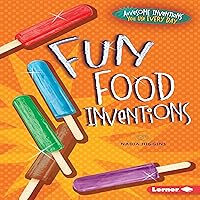 Fun Food Inventions Fun Food Inventions Audible Audiobook Library Binding