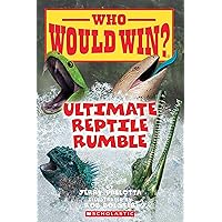 Ultimate Reptile Rumble (Who Would Win?) Ultimate Reptile Rumble (Who Would Win?) Paperback Kindle Hardcover