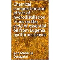 Chemical composition and effect of hydrodistillation times on the yield of essential oil from Eugenia pyriformis leaves