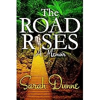 The Road Rises: A Memoir The Road Rises: A Memoir Kindle Paperback