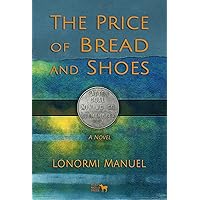 The Price of Bread and Shoes: A Novel The Price of Bread and Shoes: A Novel Kindle Paperback Hardcover