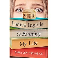 Laura Ingalls Is Ruining My Life Laura Ingalls Is Ruining My Life Paperback Kindle Hardcover