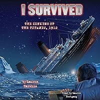 I Survived the Sinking of the Titanic, 1912: I Survived, Book 1 I Survived the Sinking of the Titanic, 1912: I Survived, Book 1 Paperback Audible Audiobook Kindle Library Binding