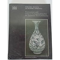 Vietnamese and Chinese Ceramics Used in the Japanese Tea Ceremony (The ^AAsia Collection) Vietnamese and Chinese Ceramics Used in the Japanese Tea Ceremony (The ^AAsia Collection) Hardcover