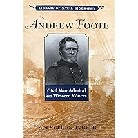 Andrew Foote: Civil War Admiral on Western Waters (Library of Naval Biography) Andrew Foote: Civil War Admiral on Western Waters (Library of Naval Biography) Hardcover Paperback