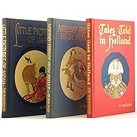 Little Pictures of Japan / Nursery Friends from France / Tales Told in Holland Little Pictures of Japan / Nursery Friends from France / Tales Told in Holland Hardcover