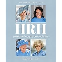 HRH: So Many Thoughts on Royal Style HRH: So Many Thoughts on Royal Style Hardcover Kindle