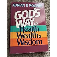 God's Way to Health, Wealth, and Wisdom God's Way to Health, Wealth, and Wisdom Hardcover Paperback