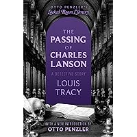 The Passing of Charles Lanson: A Detective Story (Otto Penzler's Locked Room Library) The Passing of Charles Lanson: A Detective Story (Otto Penzler's Locked Room Library) Kindle