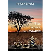 Tea, Scones, and Malaria: A memoir of growing up in Africa Tea, Scones, and Malaria: A memoir of growing up in Africa Kindle Paperback