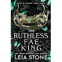 The Ruthless Fae King (The Kings of Avalier, 3) The Ruthless Fae King (The Kings of Avalier, 3) Paperback Kindle Audible Audiobook