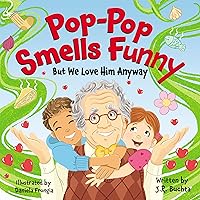 Pop-Pop Smells Funny but We Love Him Anyway (The POP-POP books) Pop-Pop Smells Funny but We Love Him Anyway (The POP-POP books) Kindle Paperback Hardcover