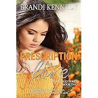 Prescription For Love (The Kingsley Series Book 2) Prescription For Love (The Kingsley Series Book 2) Kindle Paperback