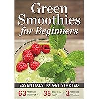 Green Smoothies for Beginners: Essentials to Get Started with a Green Smoothie Diet Green Smoothies for Beginners: Essentials to Get Started with a Green Smoothie Diet Kindle Paperback