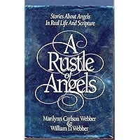 A Rustle of Angels: Stories About Angels in Real-Life and Scripture A Rustle of Angels: Stories About Angels in Real-Life and Scripture Hardcover Paperback