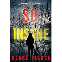 So Insane (A Faith Bold FBI Suspense Thriller—Book Nine) So Insane (A Faith Bold FBI Suspense Thriller—Book Nine) Kindle Paperback