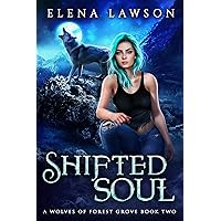 Shifted Soul (The Wolves of Forest Grove Book 2) Shifted Soul (The Wolves of Forest Grove Book 2) Kindle Audible Audiobook Paperback