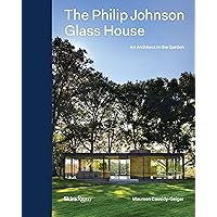 The Philip Johnson Glass House: An Architect in the Garden The Philip Johnson Glass House: An Architect in the Garden Hardcover