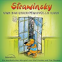 Strawinsky und das geheimnisvolle Haus: Strawinsky 3 Strawinsky und das geheimnisvolle Haus: Strawinsky 3 Audible Audiobook