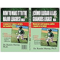 How To Make It To The Major Leagues! MLB / ¡Cómo Llegar A Las Grandes Ligas! MLB (English and Spanish Edition) How To Make It To The Major Leagues! MLB / ¡Cómo Llegar A Las Grandes Ligas! MLB (English and Spanish Edition) Paperback