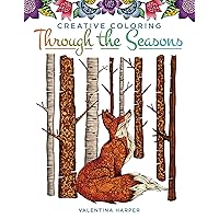 Creative Coloring Through the Seasons (Design Originals) A Year's Worth of Seasonal Art Activities, from Spring Planting & Summer Fireflies to Autumnal Leaves & Winter Snowmen, on High-Quality Paper Creative Coloring Through the Seasons (Design Originals) A Year's Worth of Seasonal Art Activities, from Spring Planting & Summer Fireflies to Autumnal Leaves & Winter Snowmen, on High-Quality Paper Paperback
