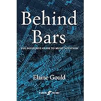 Behind Bars: The Definitive Guide to Music Notation (Faber Edition) Behind Bars: The Definitive Guide to Music Notation (Faber Edition) Hardcover Kindle Paperback Bunko