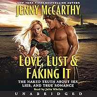 Love, Lust & Faking It: The Naked Truth About Sex, Lies, and True Romance Love, Lust & Faking It: The Naked Truth About Sex, Lies, and True Romance Audible Audiobook Hardcover Kindle Paperback