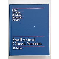 Small Animal Clinical Nutrition, 5th Edition (2010-05-03) Small Animal Clinical Nutrition, 5th Edition (2010-05-03) Hardcover