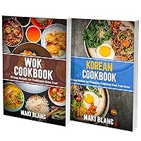 Wok And Korean Cookbook: 2 Books In 1: Learn How To Prepare 140 Classic Recipes From Korea And Asia Wok And Korean Cookbook: 2 Books In 1: Learn How To Prepare 140 Classic Recipes From Korea And Asia Kindle Paperback