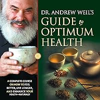 Dr. Andrew Weil’s Guide to Optimum Health: A Complete Course on How to Feel Better, Live Longer, and Enhance Your Health - Naturally Dr. Andrew Weil’s Guide to Optimum Health: A Complete Course on How to Feel Better, Live Longer, and Enhance Your Health - Naturally Audible Audiobook Audio CD