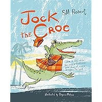 Jock the Croc: How a crocodile became a Scotsman and how it could happen to you!: Children’s Picture Book for 2+ Years Old, Books for Kids about Crocodile, For Toddlers, Boys and Girls