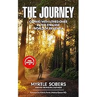 The Journey: Coping with loved ones in the strange world of dementia The Journey: Coping with loved ones in the strange world of dementia Kindle Paperback