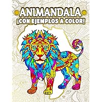 o ANIMANDALA o: ¡ANIMALES MANDALA CON EJEMPLOS A COLOR! (Spanish Edition) o ANIMANDALA o: ¡ANIMALES MANDALA CON EJEMPLOS A COLOR! (Spanish Edition) Kindle Paperback