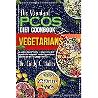The Standard PCOS Diet cookbook for Vegetarians: A Ladies Opportunity to improving the meals she eats with perfectly portioned salt fat acid heat (2023 Edition). The Standard PCOS Diet cookbook for Vegetarians: A Ladies Opportunity to improving the meals she eats with perfectly portioned salt fat acid heat (2023 Edition). Kindle Paperback