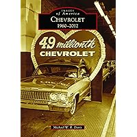 Chevrolet: 1960-2012 (Images of America) Chevrolet: 1960-2012 (Images of America) Kindle Hardcover Paperback