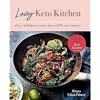 Lazy Keto Kitchen: Easy, Indulgent Recipes That Still Fit Your Macros Lazy Keto Kitchen: Easy, Indulgent Recipes That Still Fit Your Macros Kindle Paperback
