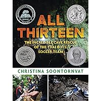 All Thirteen: The Incredible Cave Rescue of the Thai Boys' Soccer Team All Thirteen: The Incredible Cave Rescue of the Thai Boys' Soccer Team Hardcover Audible Audiobook Kindle Audio CD