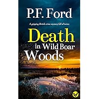 DEATH IN WILD BOAR WOODS a gripping British crime mystery full of twists (Slater and Norman Mysteries Book 6) DEATH IN WILD BOAR WOODS a gripping British crime mystery full of twists (Slater and Norman Mysteries Book 6) Kindle Paperback