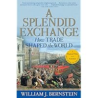 A Splendid Exchange: How Trade Shaped the World A Splendid Exchange: How Trade Shaped the World eTextbook Paperback Audible Audiobook Hardcover MP3 CD